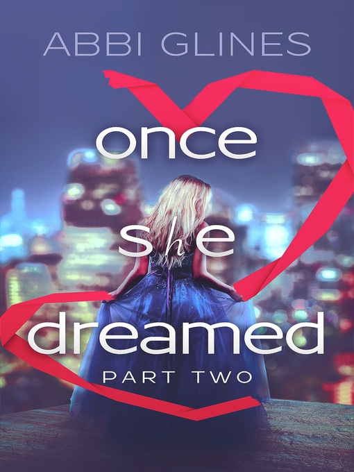 Title details for Once She Dreamed Part Two by Abbi Glines - Available